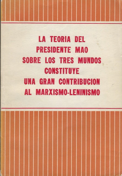 LA TEORIA DEL PDTE MAO SOBRE LOS TRES MUNDOS – Renmin-Ribao (1977)