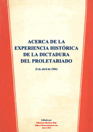 ACERCA DE LA EXPERIENCIA HISTORICA DE LA DICTADURA DEL PROLETARIADO