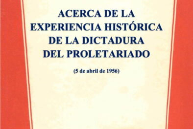 ACERCA DE LA EXPERIENCIA HISTORICA DE LA DICTADURA DEL PROLETARIADO (1956)