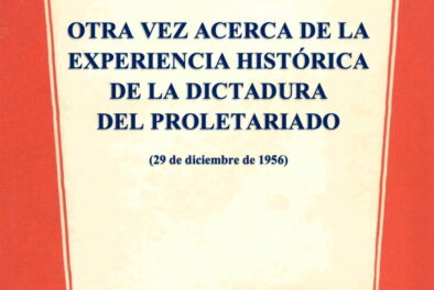 OTRA VEZ ACERCA DE LA EXPERIENCIA HISTORICA DE LA DICTADURA DEL PROLETARIADO (1956)